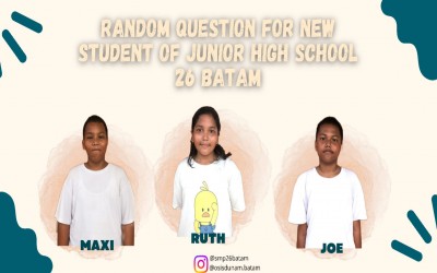 Random Question For New Students Of Junior High School 26 Batam